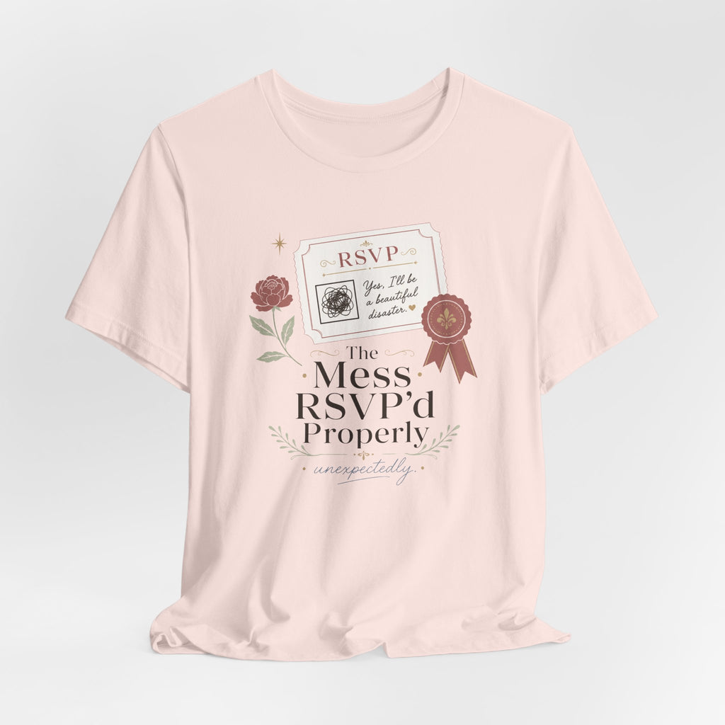 "The Mess RSVP'd Properly" T-Shirt