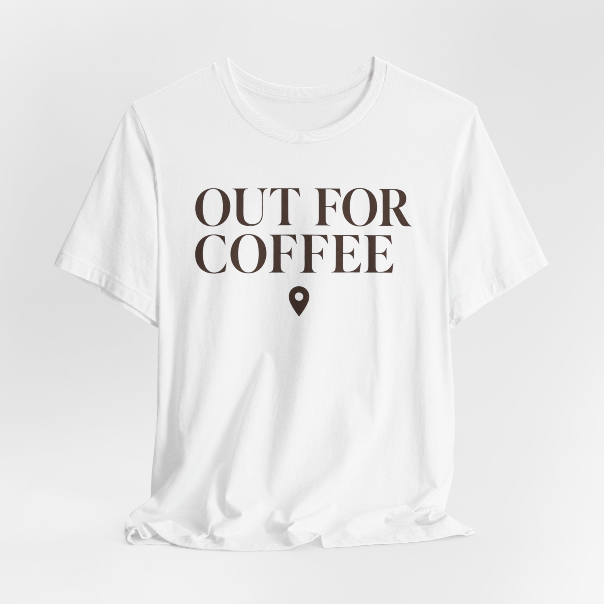 "Out for Coffee" T-Shirt
