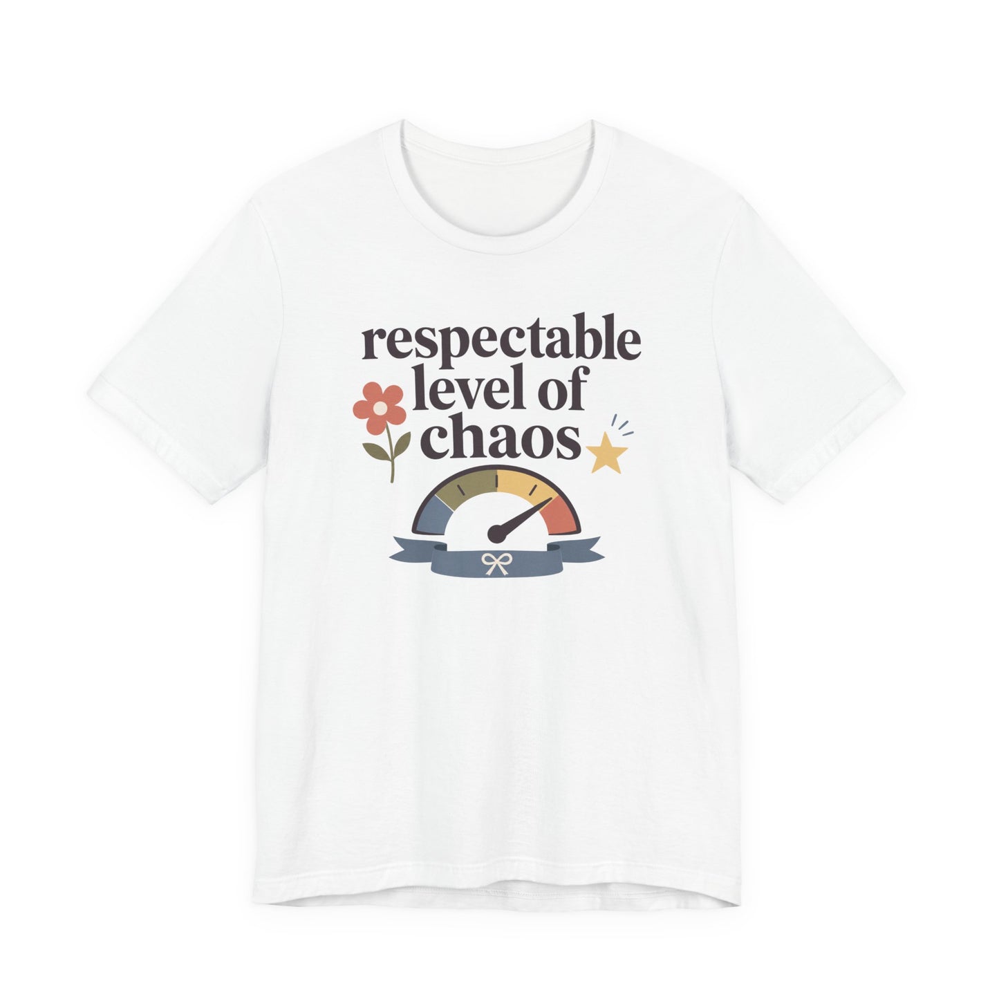 "Respectable Level Of Chaos" T-Shirt