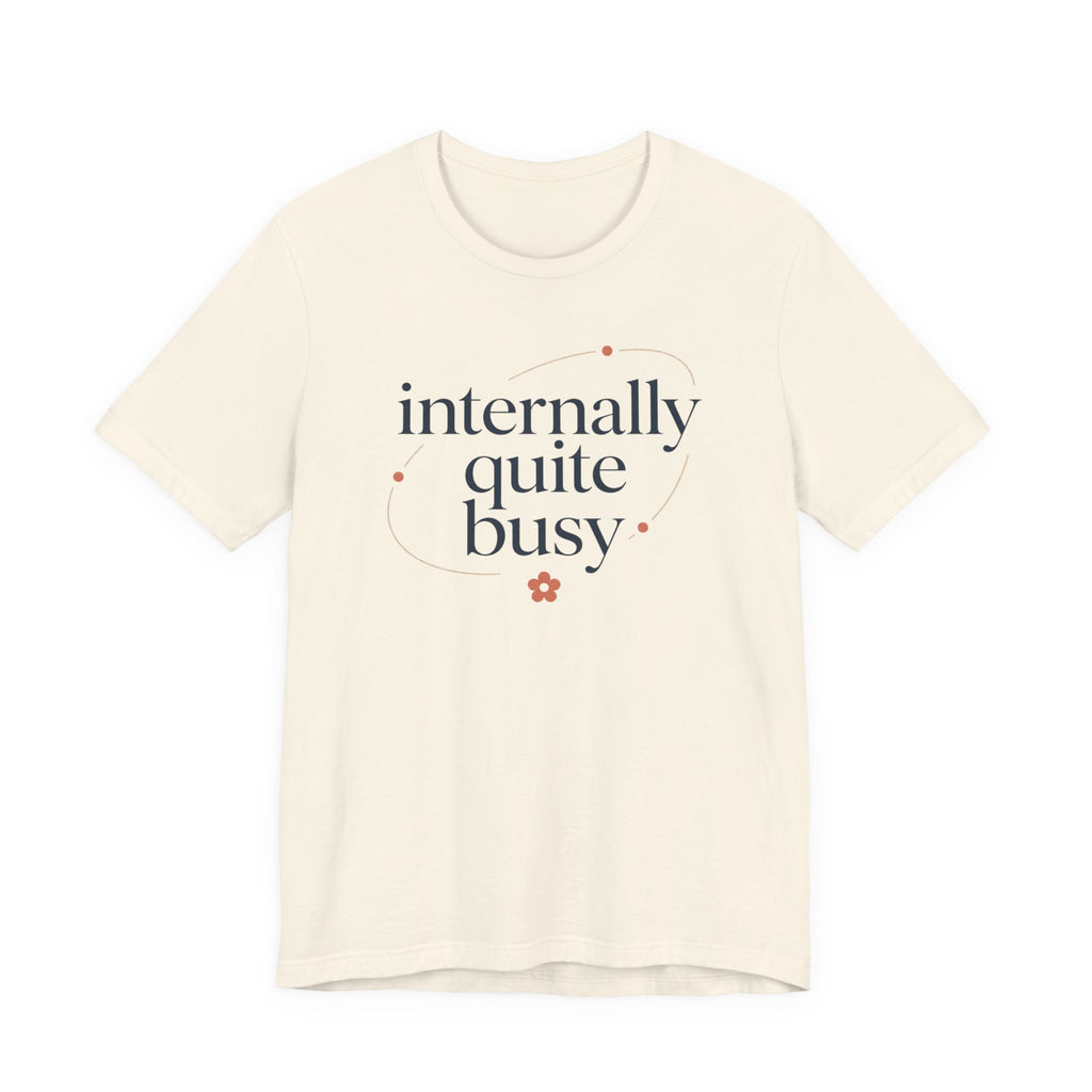 "Internally Quite Busy" T-Shirt