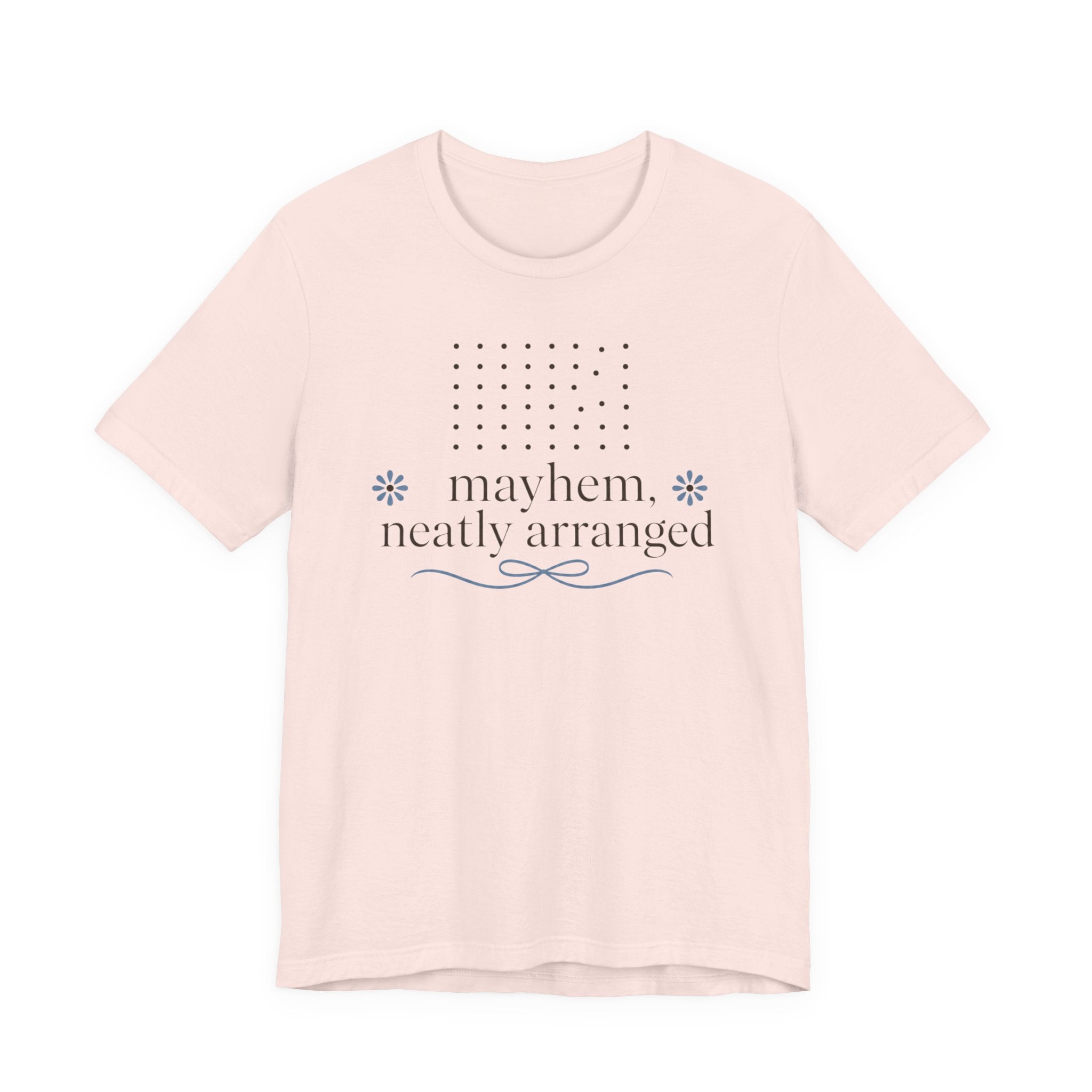 "Mayhem Neatly Arranged" T-Shirt