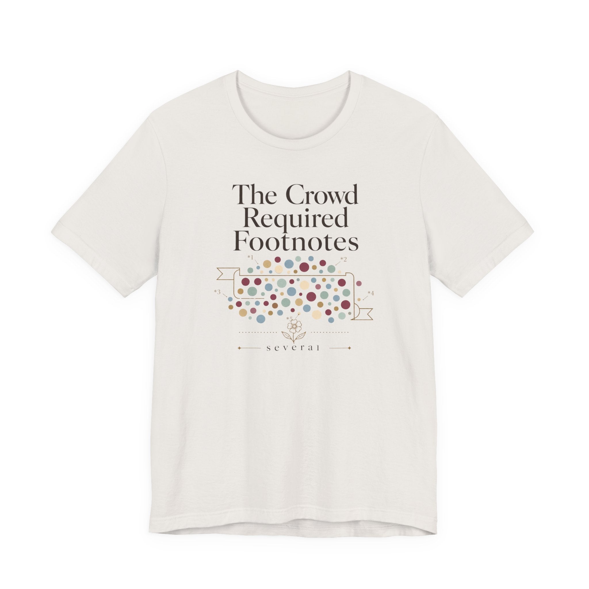 "The Crowd Required Footnotes" T-Shirt