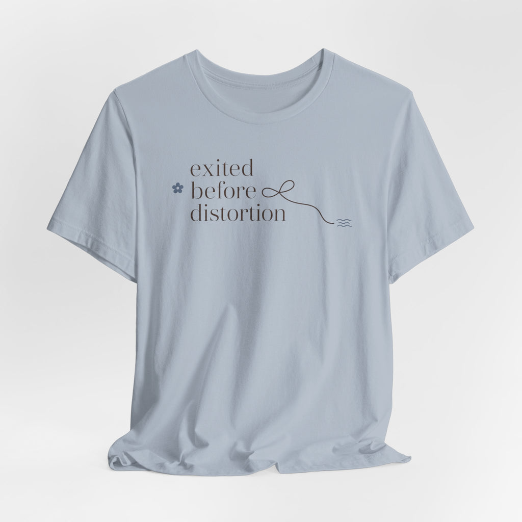 "Excited Before Distortion" T-Shirt