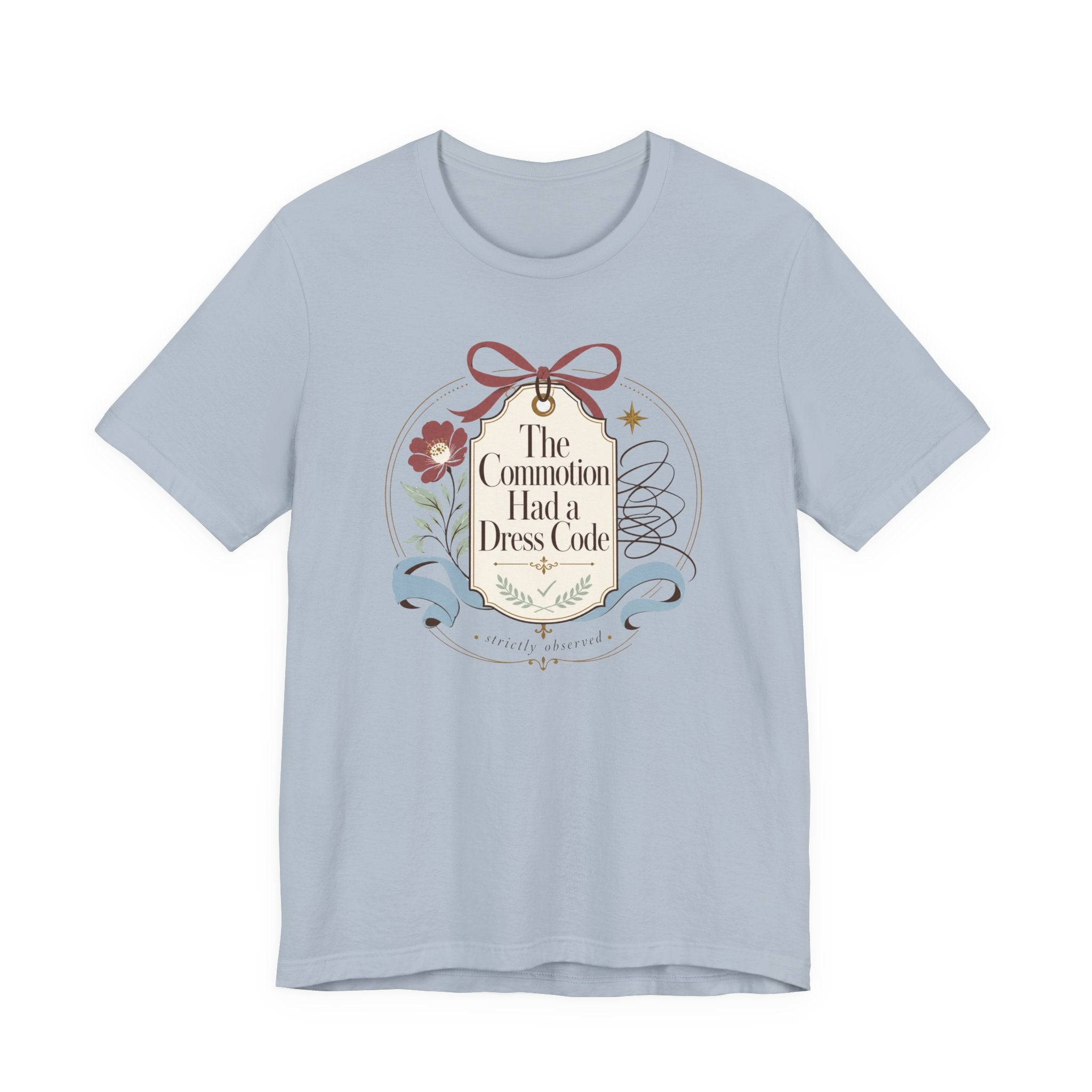 "The Commotion Had A Dress Code" T-Shirt