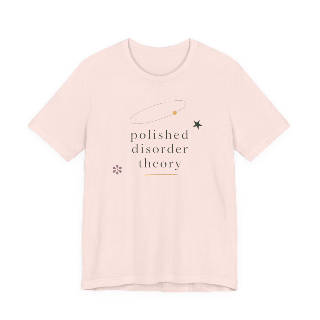 "Polished Disorder Theory" T-Shirt