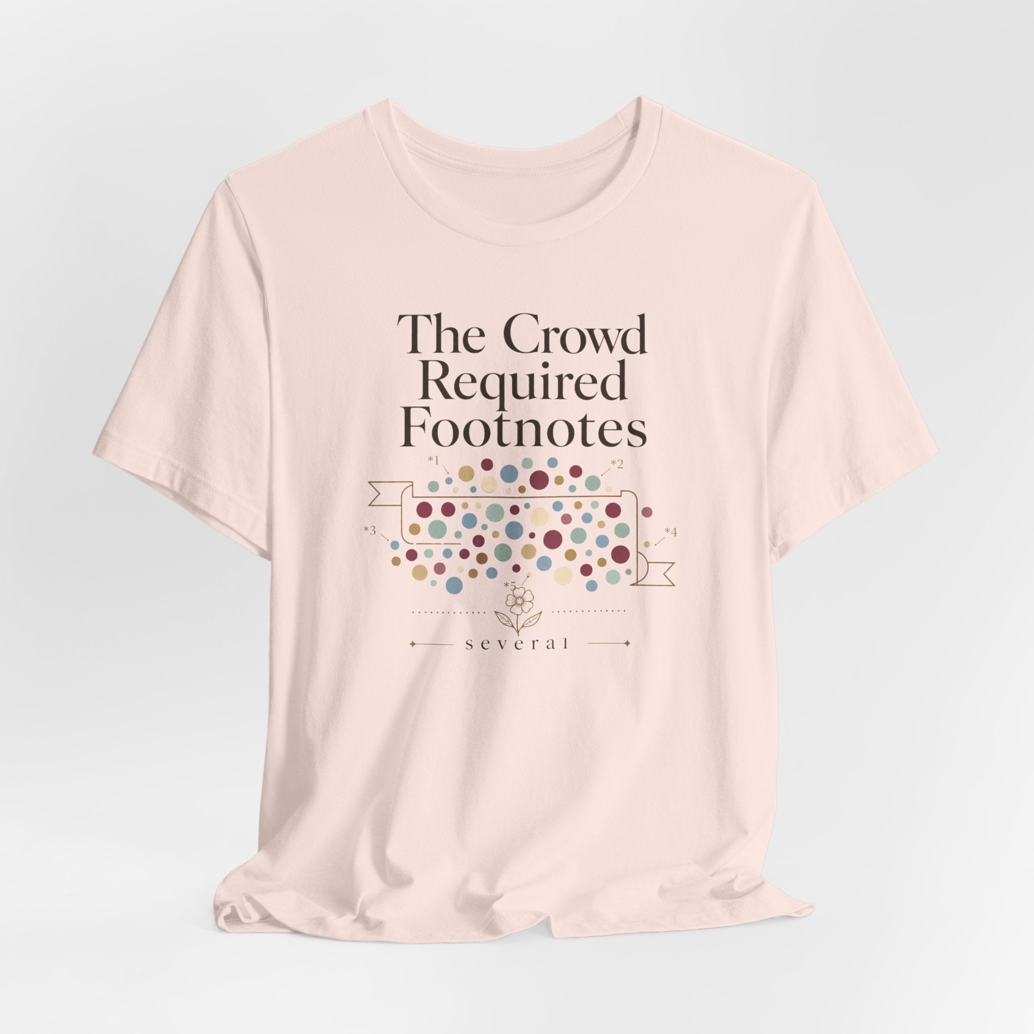 "The Crowd Required Footnotes" T-Shirt
