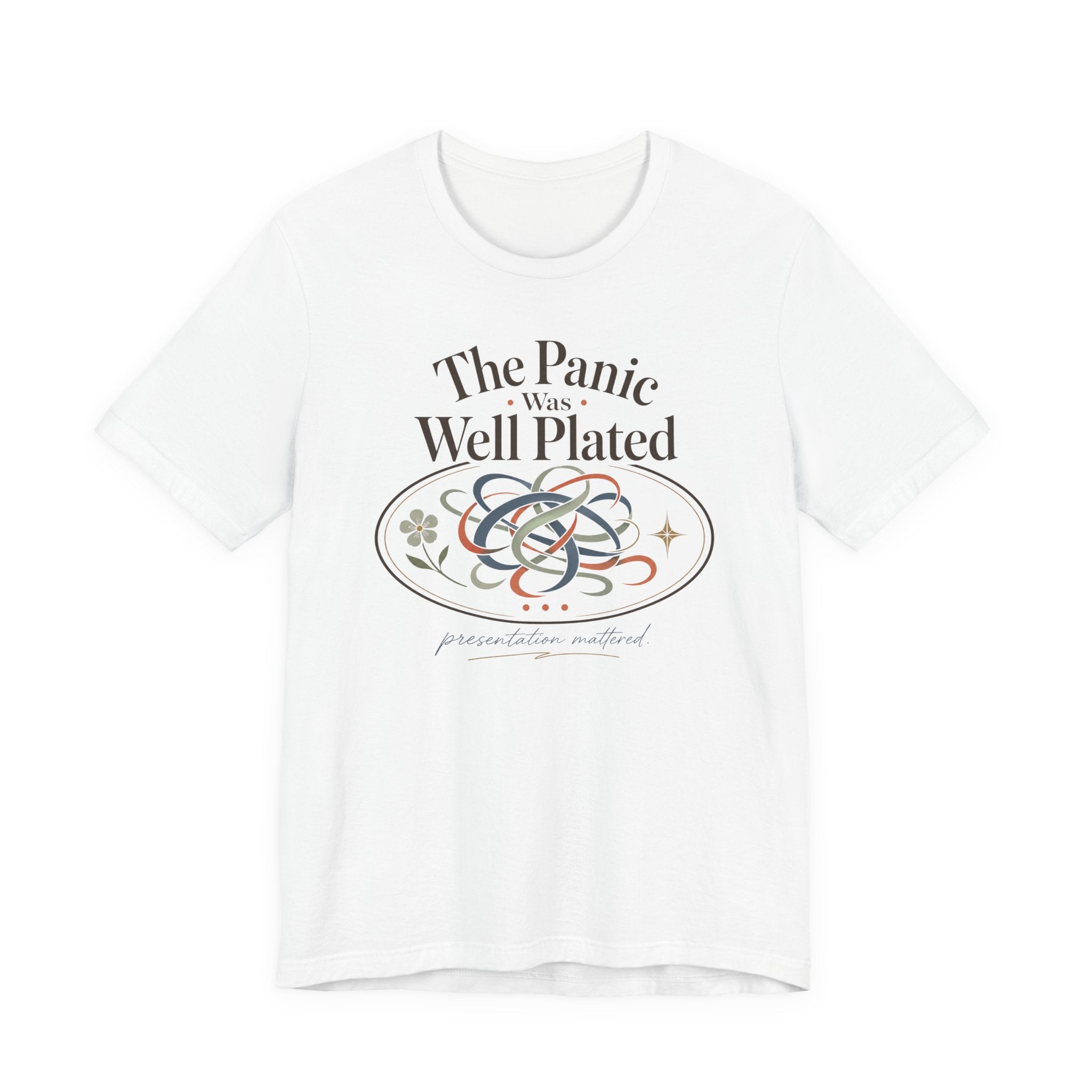 "The Panic Was Well Plated" T-Shirt