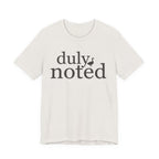 "Duly Noted" Duck T-Shirt