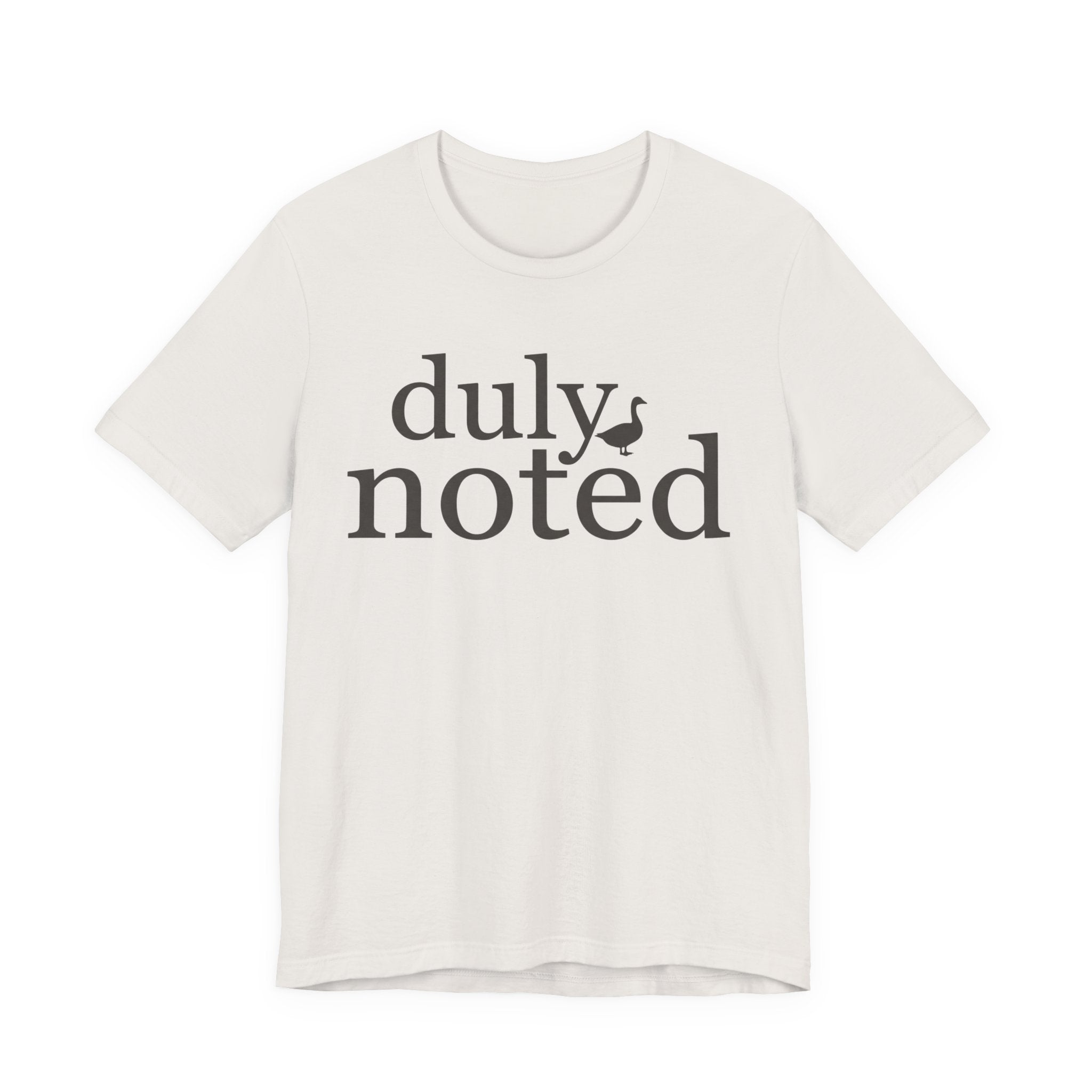 "Duly Noted" Duck T-Shirt