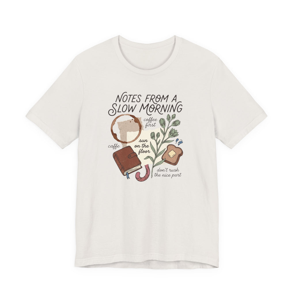 "Notes From A Slow Morning" T-Shirt