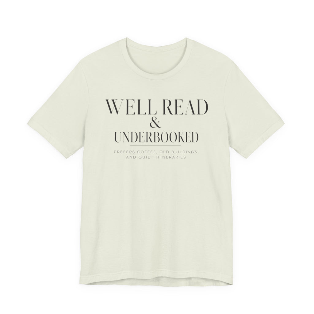 "Well Read & Underbooked" T-Shirt
