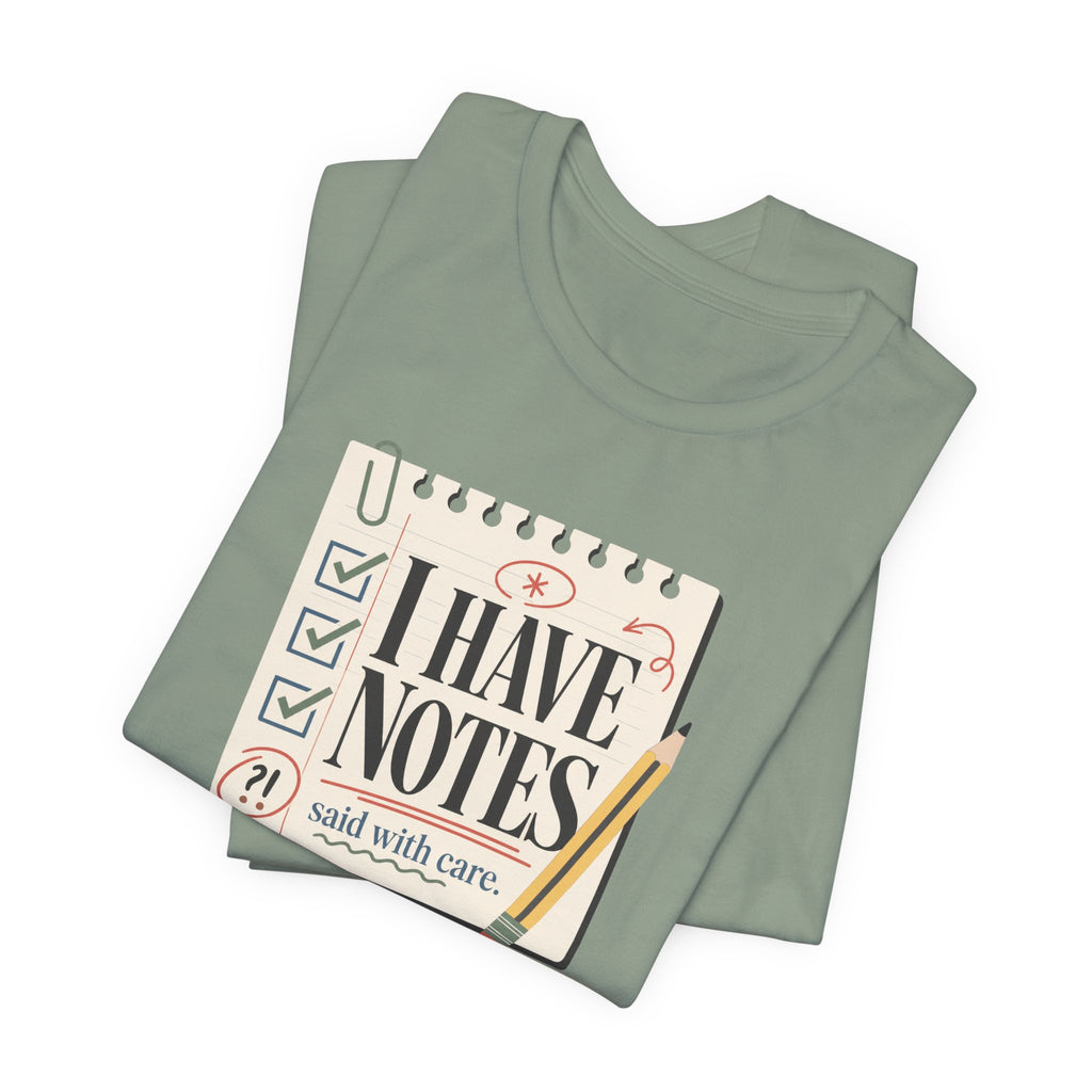 "I Have Notes" T-Shirt