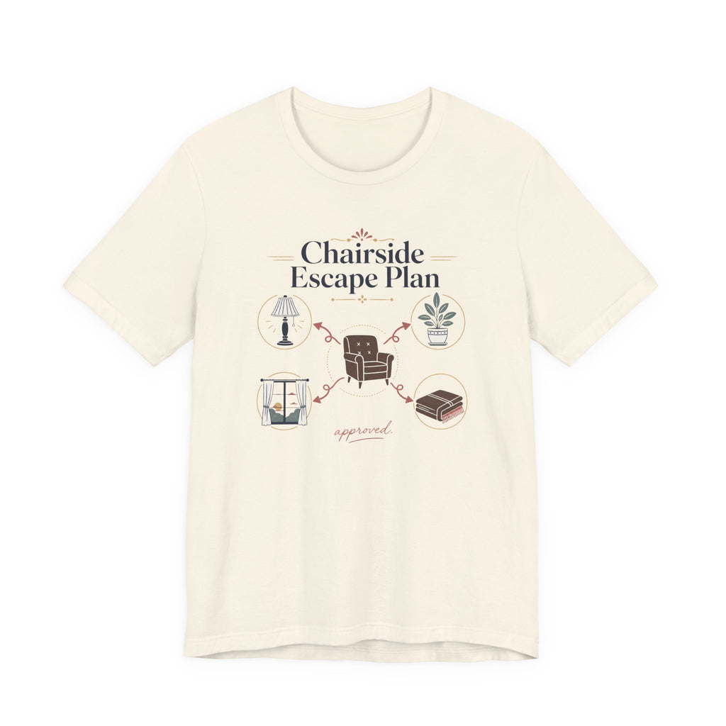"Chairside Escape Plan" T-Shirt