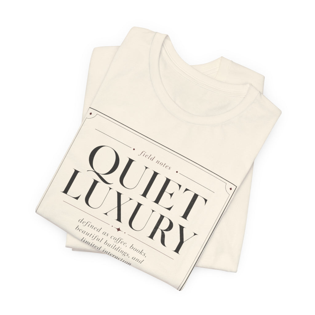 "Quiet Luxury" T-Shirt