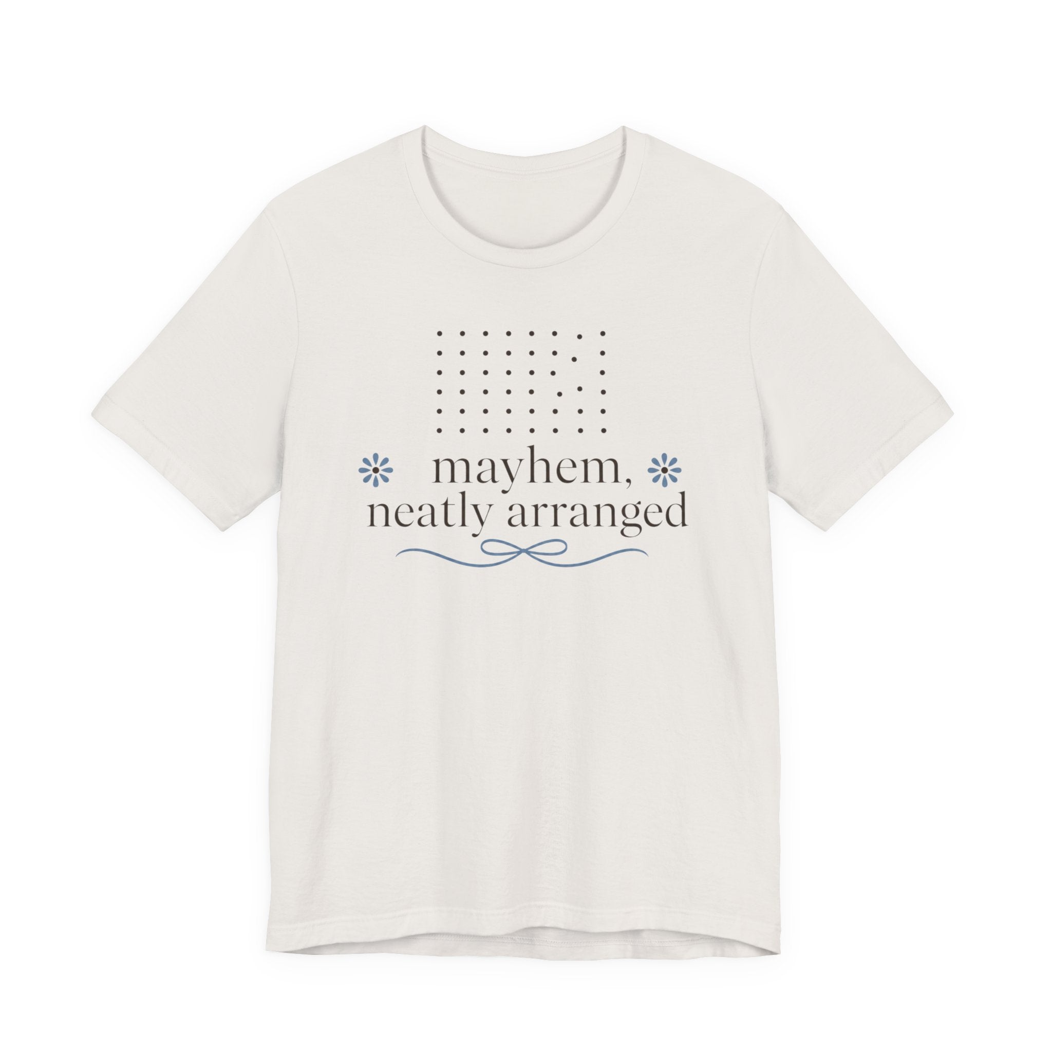 "Mayhem Neatly Arranged" T-Shirt