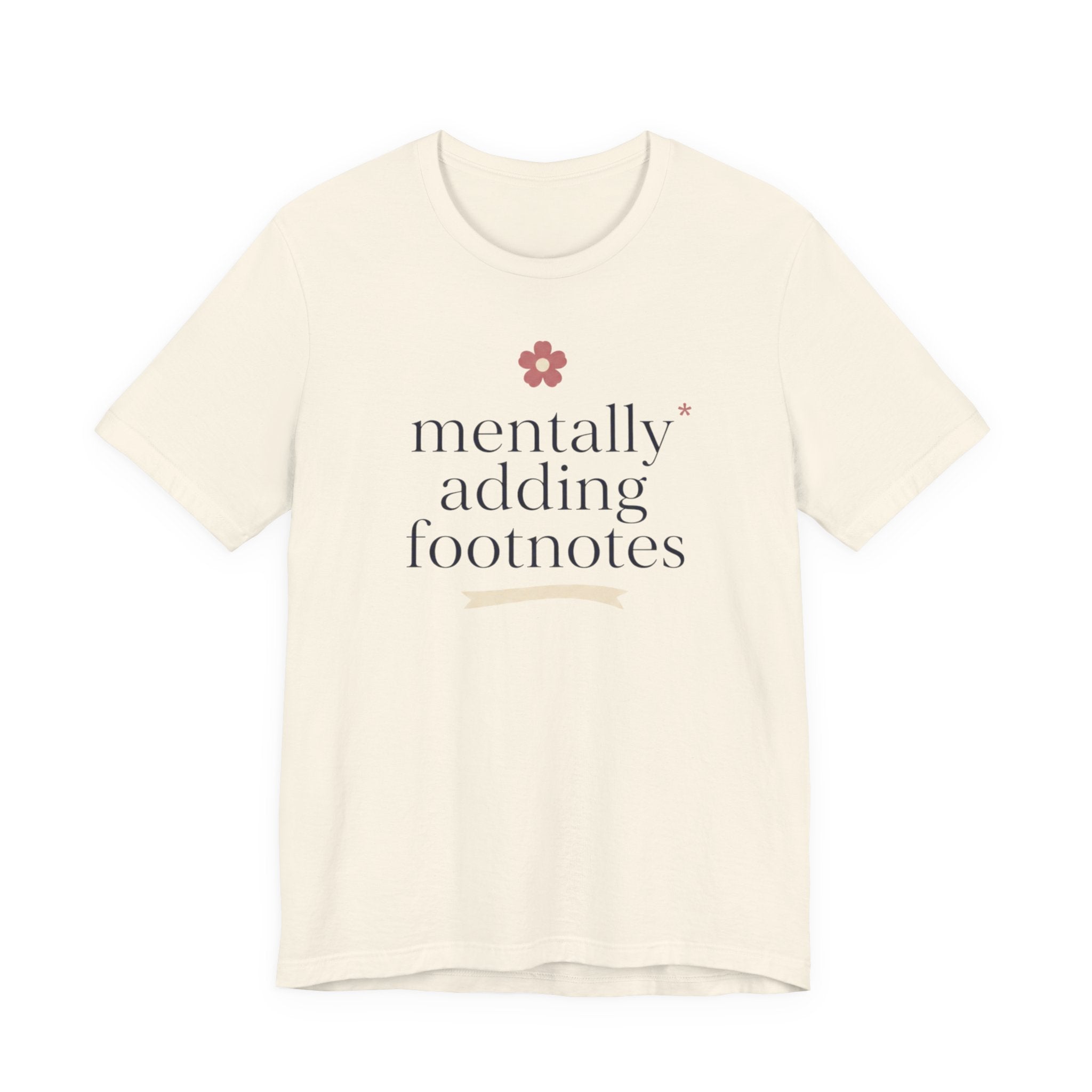 "Mentally Adding Footnotes" T-Shirt