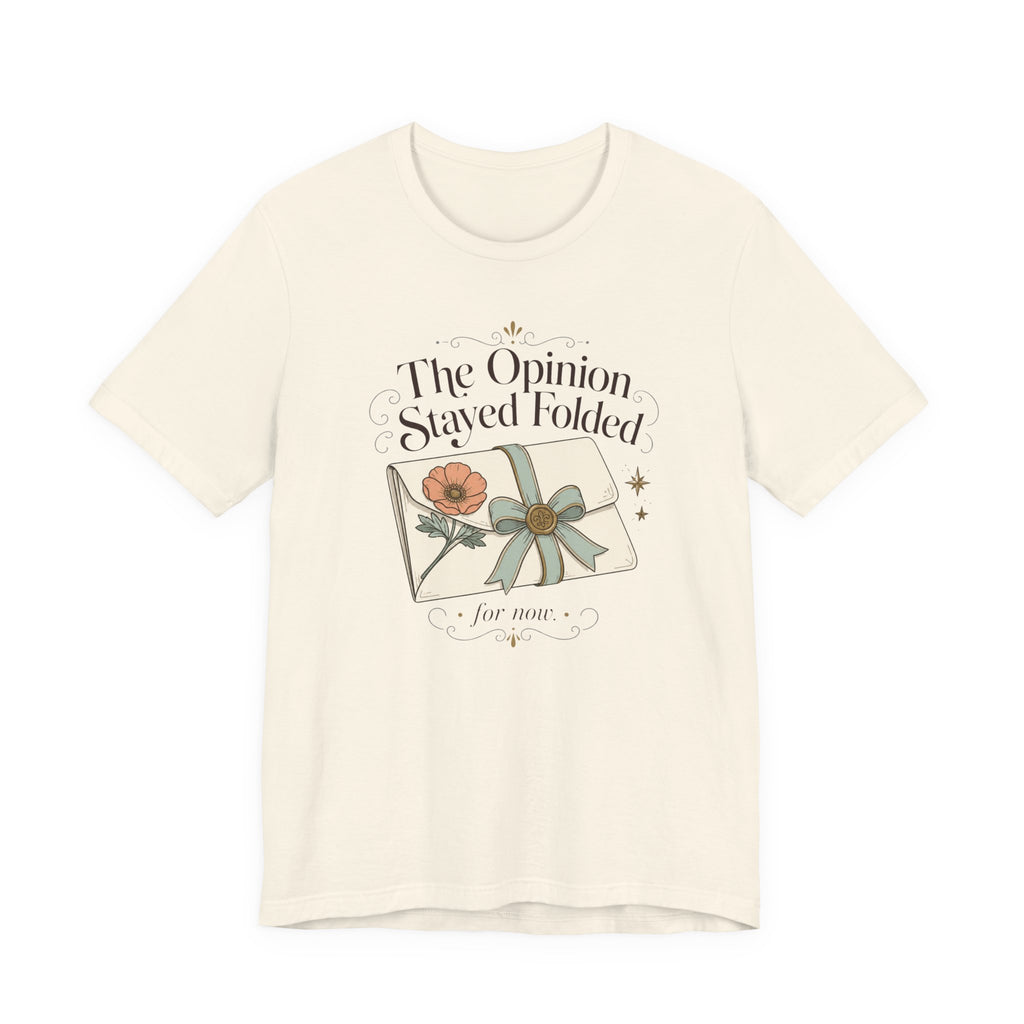 "The Opinion Stayed Folded" T-Shirt