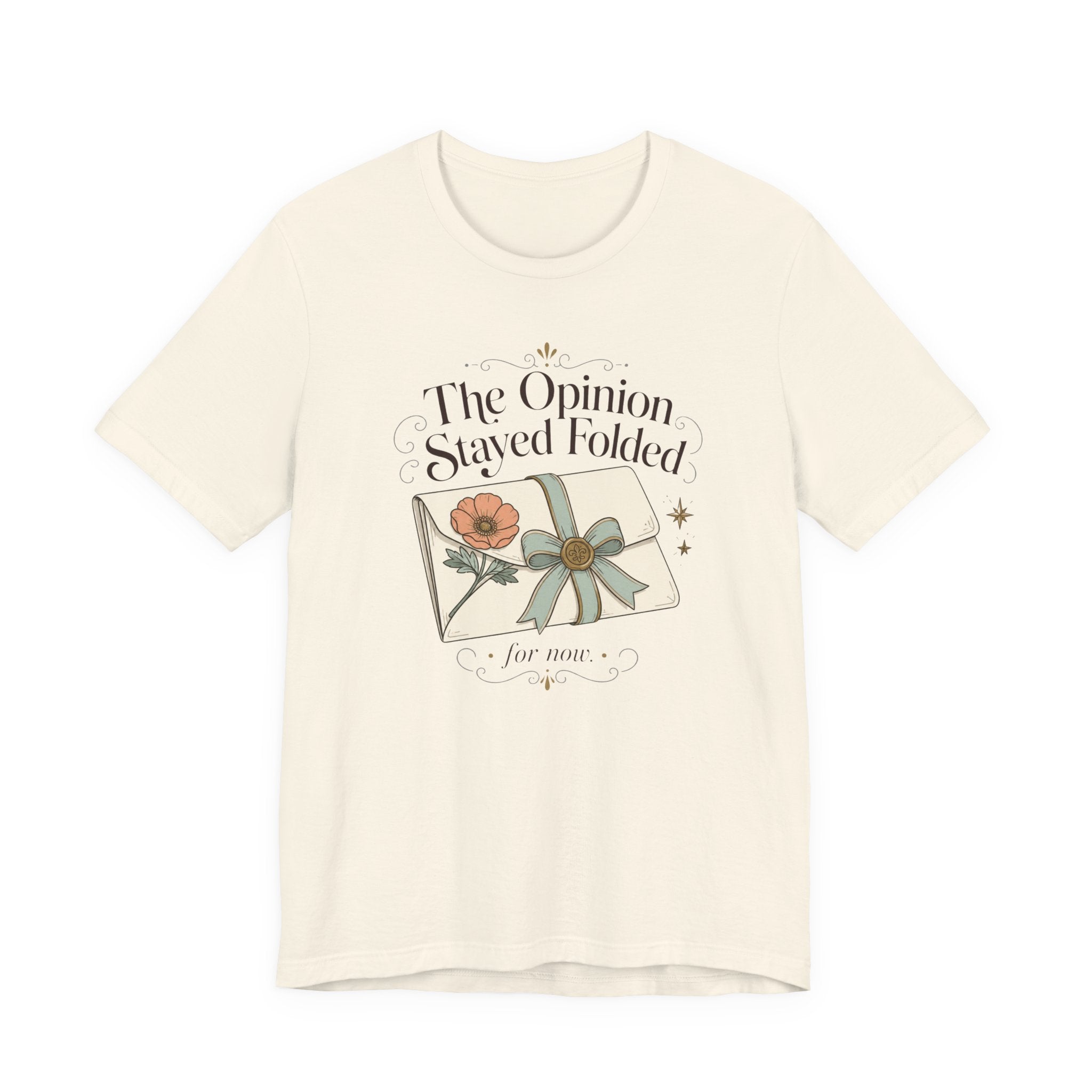 "The Opinion Stayed Folded" T-Shirt