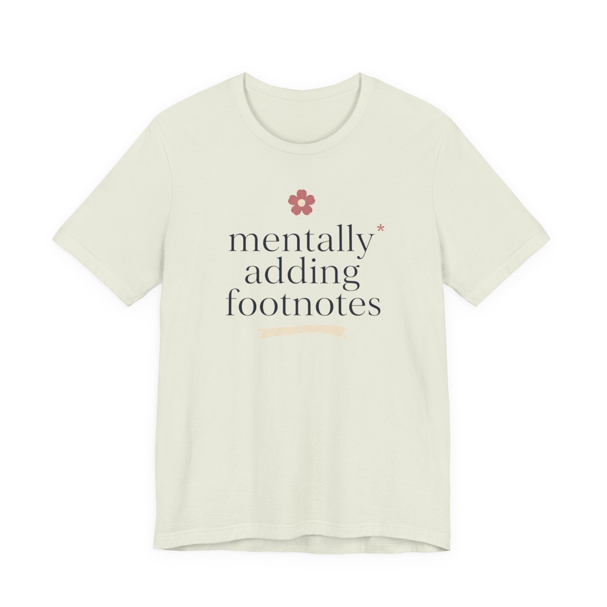 "Mentally Adding Footnotes" T-Shirt