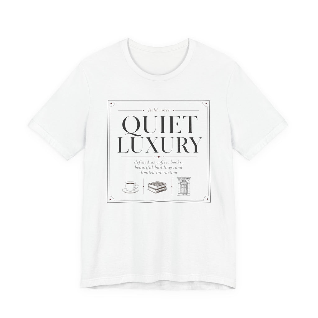"Quiet Luxury" T-Shirt