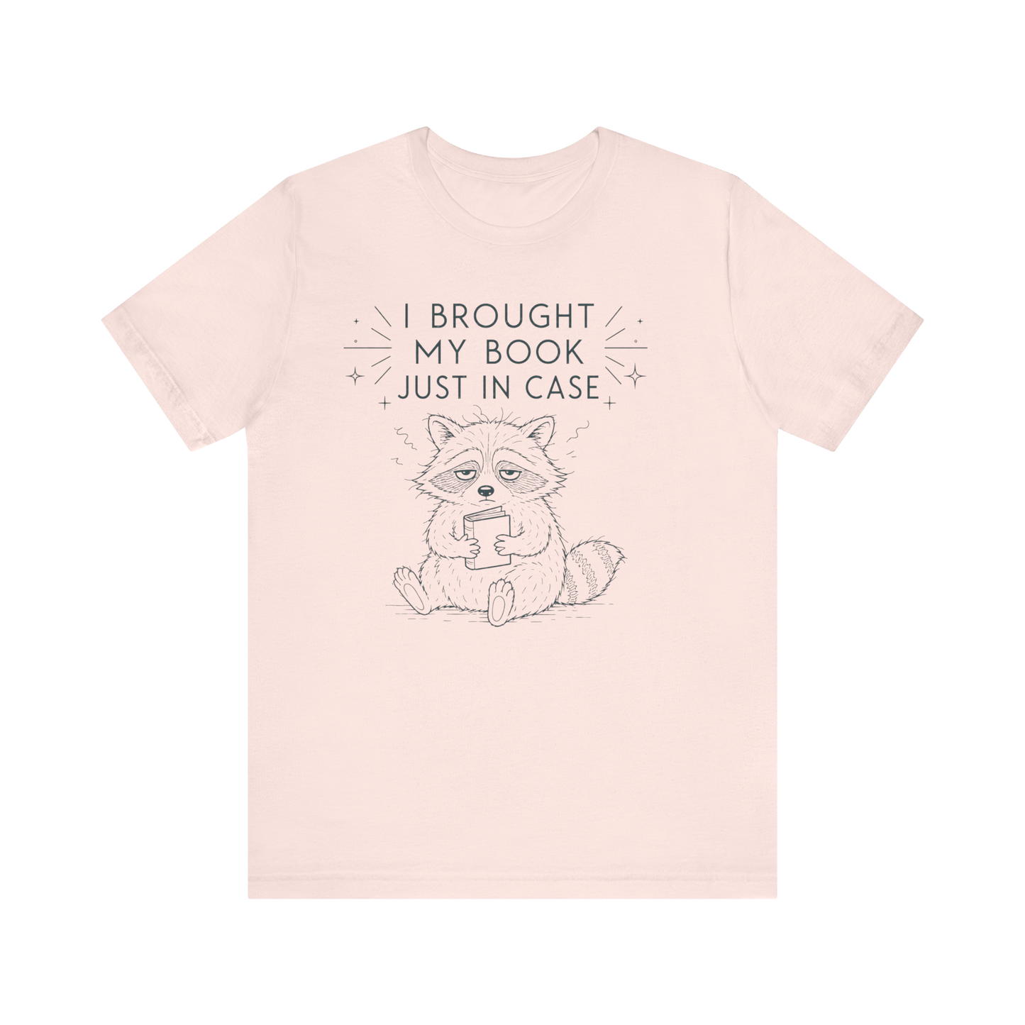 Racoon "I Brought My Book Just In Case"