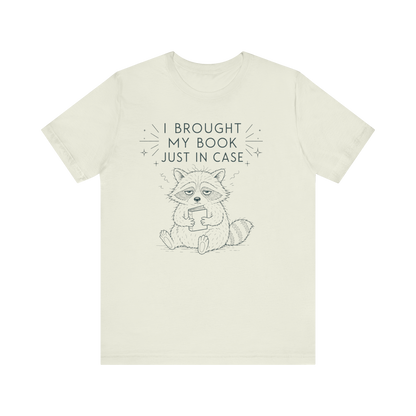 Racoon "I Brought My Book Just In Case"