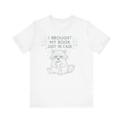 Racoon "I Brought My Book Just In Case"