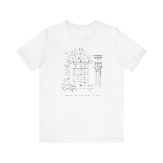 "I Brought My own Book Just In Case" Arch T-Shirt