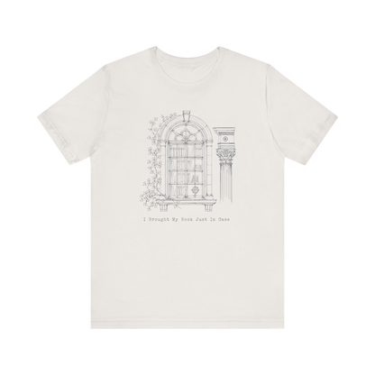 "I Brought My own Book Just In Case" Arch T-Shirt