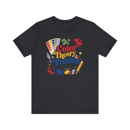 "Color Theory Problem" T-Shirt