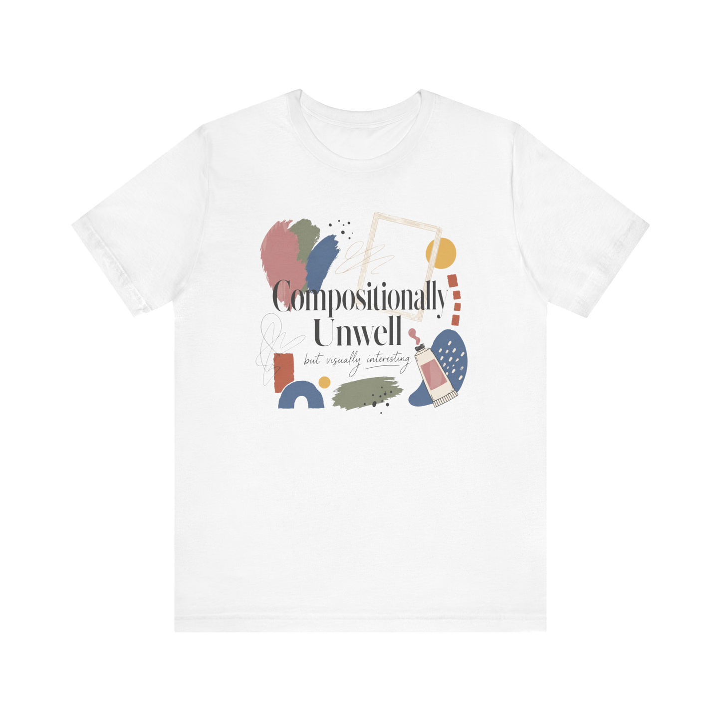 "Compositionally Unwell" T-Shirt