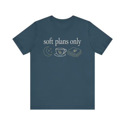 "Soft Plans Only" T-Shirt