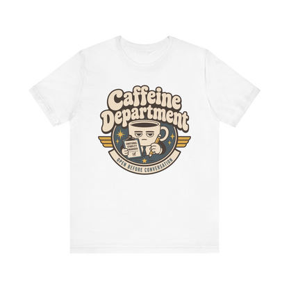 "Caffeine Department" Cup T-Shirt