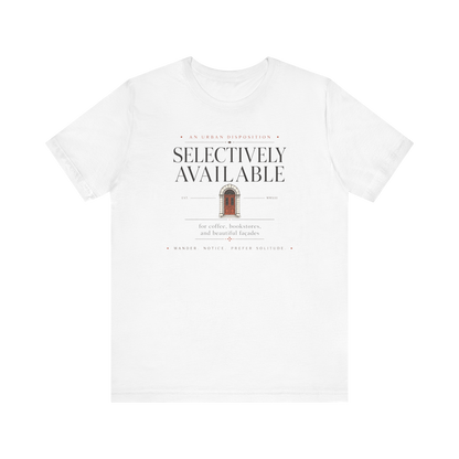 "Selectively Available" T-Shirt