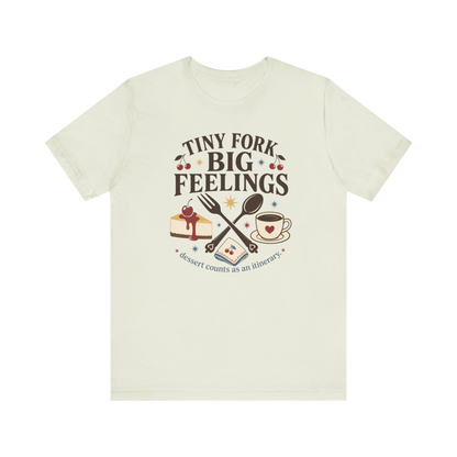 "Tiny Fork Big Feelings" T-Shirt