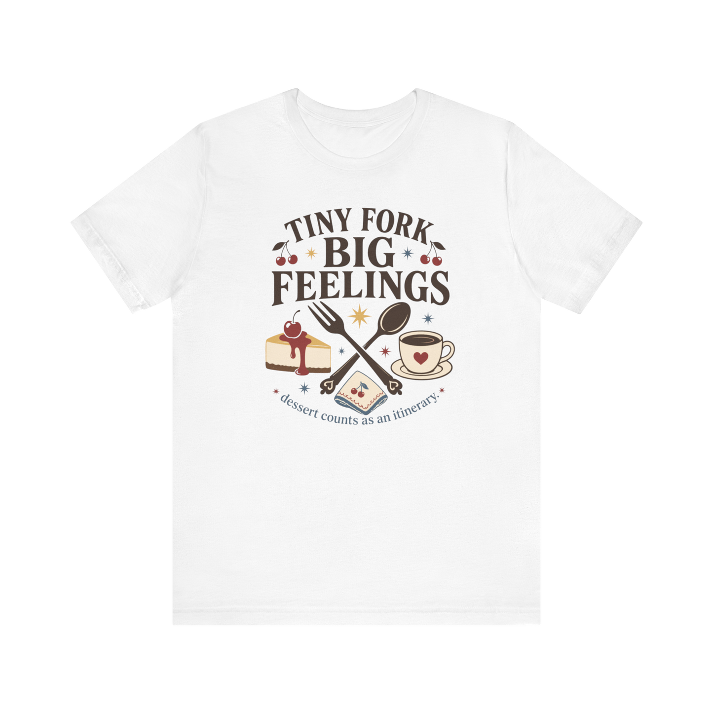 "Tiny Fork Big Feelings" T-Shirt