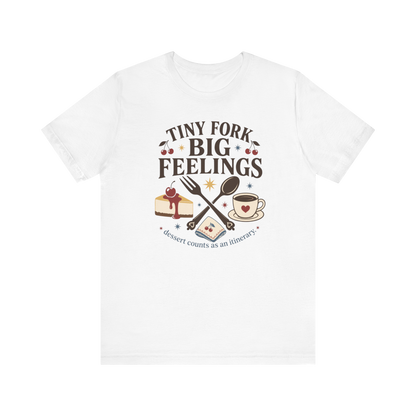 "Tiny Fork Big Feelings" T-Shirt