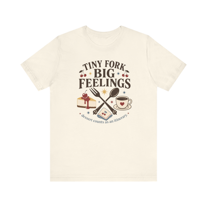 "Tiny Fork Big Feelings" T-Shirt