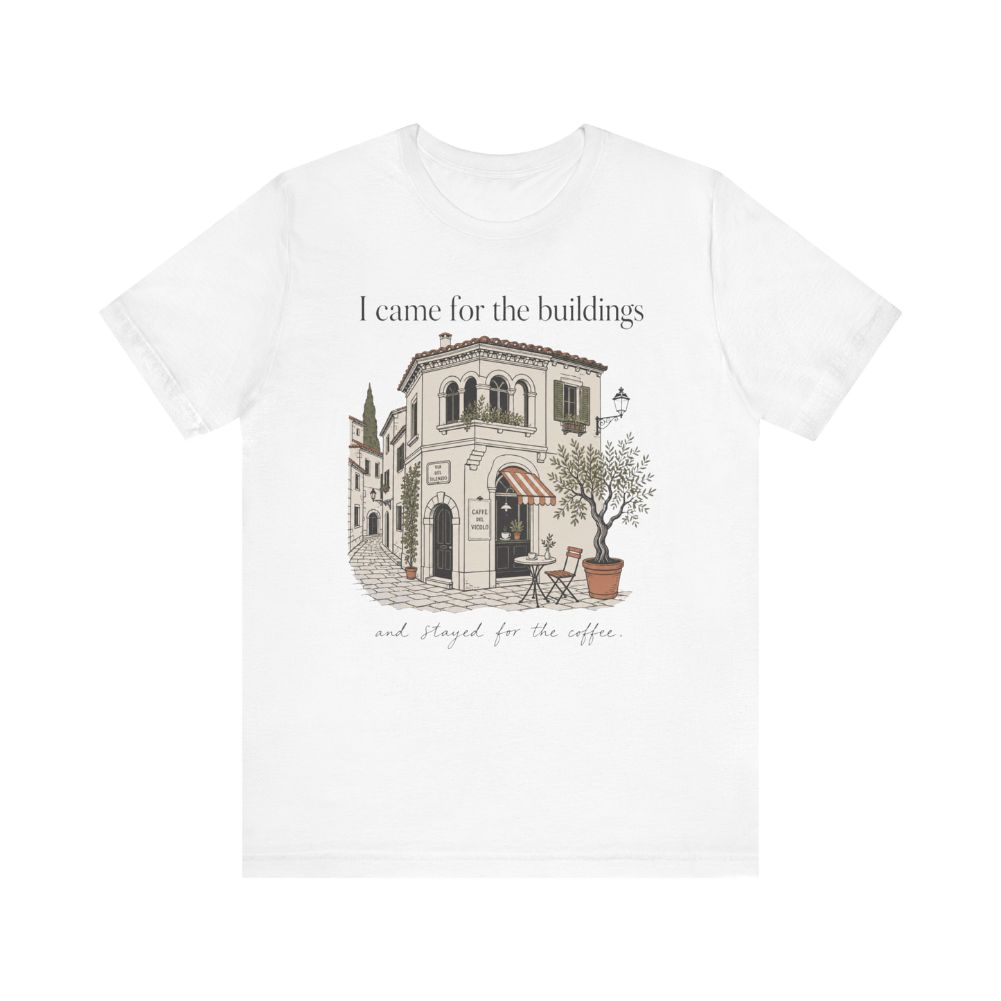 "I Came For The Buildings" T-Shirt