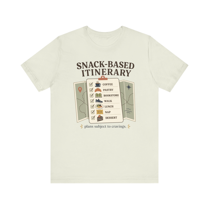 "Snack Based Itinerary" T-Shirt