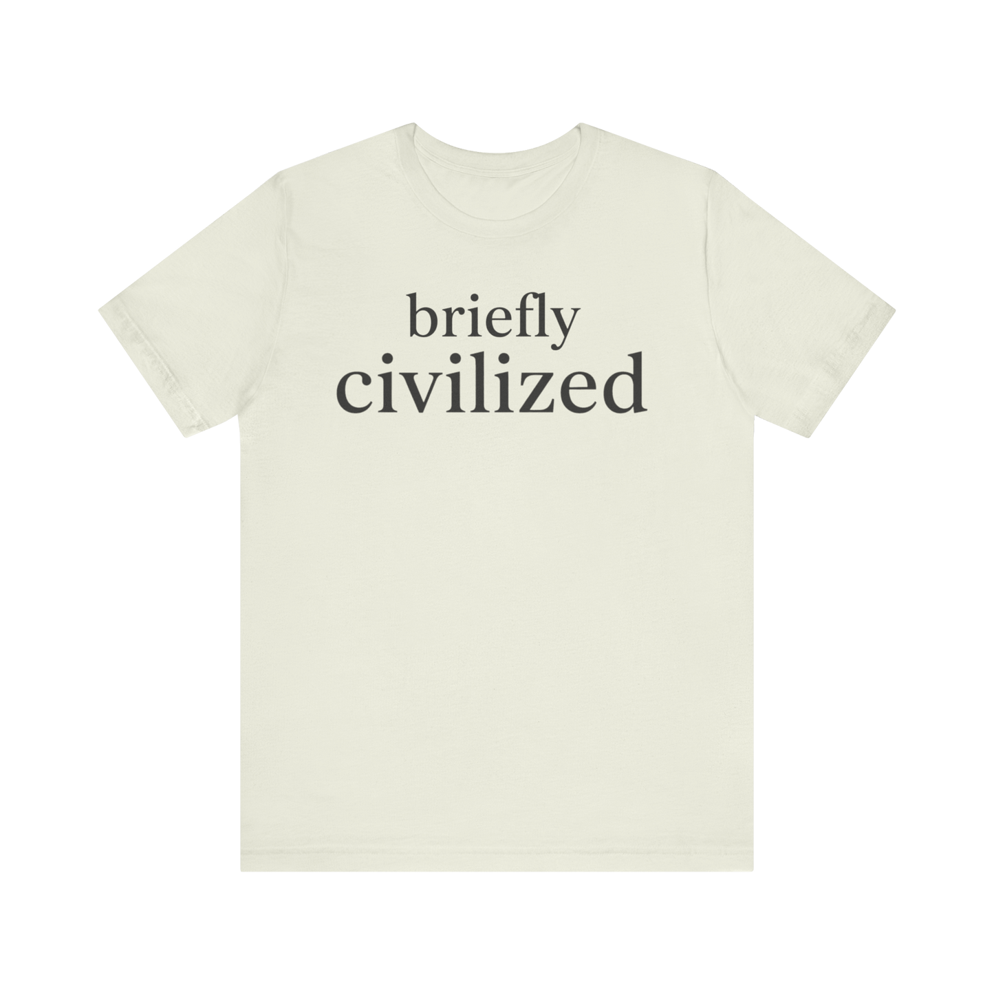"Briefly Civilized" T-Shirt