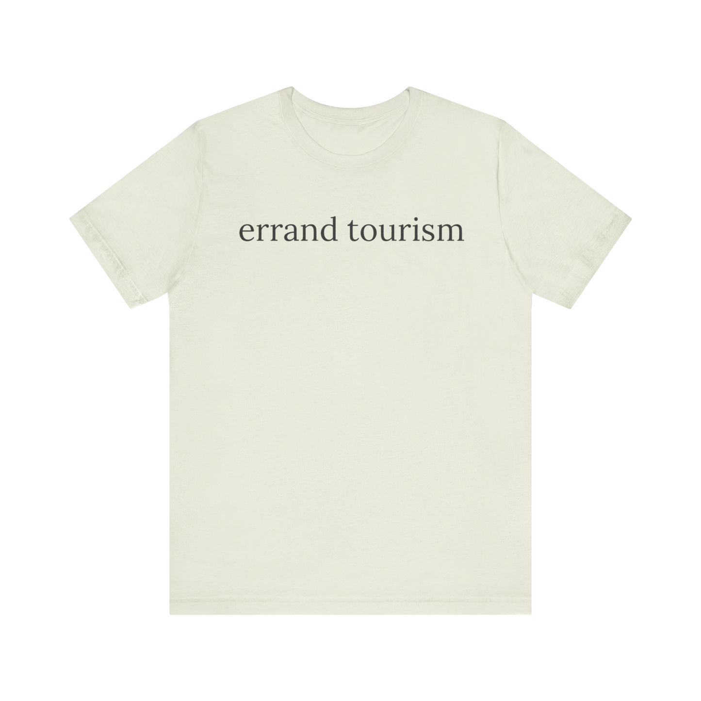 "Errand Tourism" T-Shirt