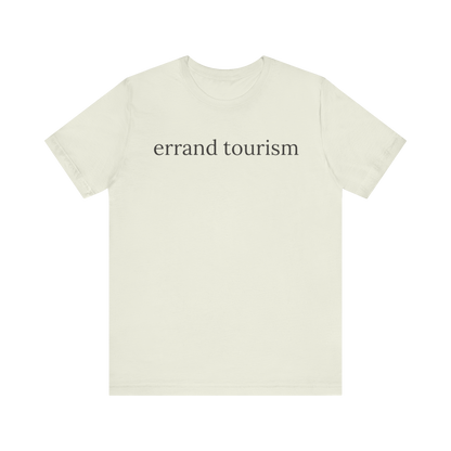 "Errand Tourism" T-Shirt