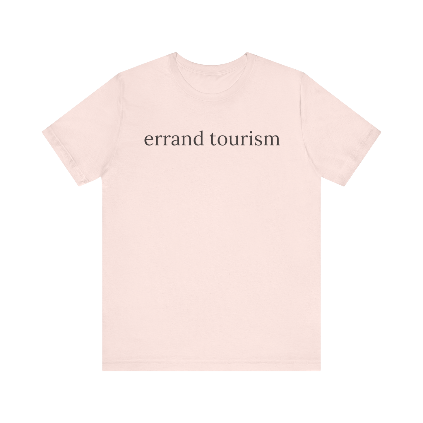"Errand Tourism" T-Shirt