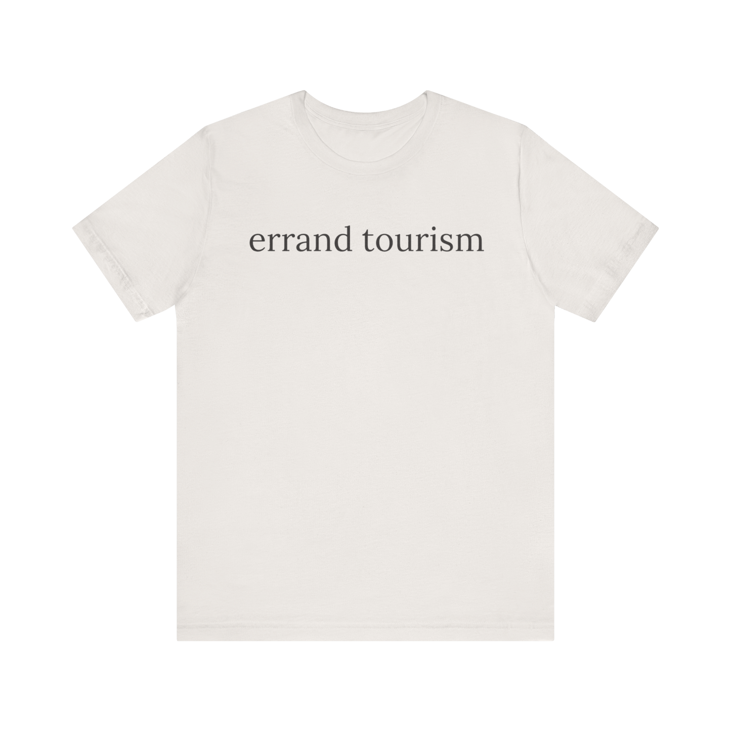 "Errand Tourism" T-Shirt