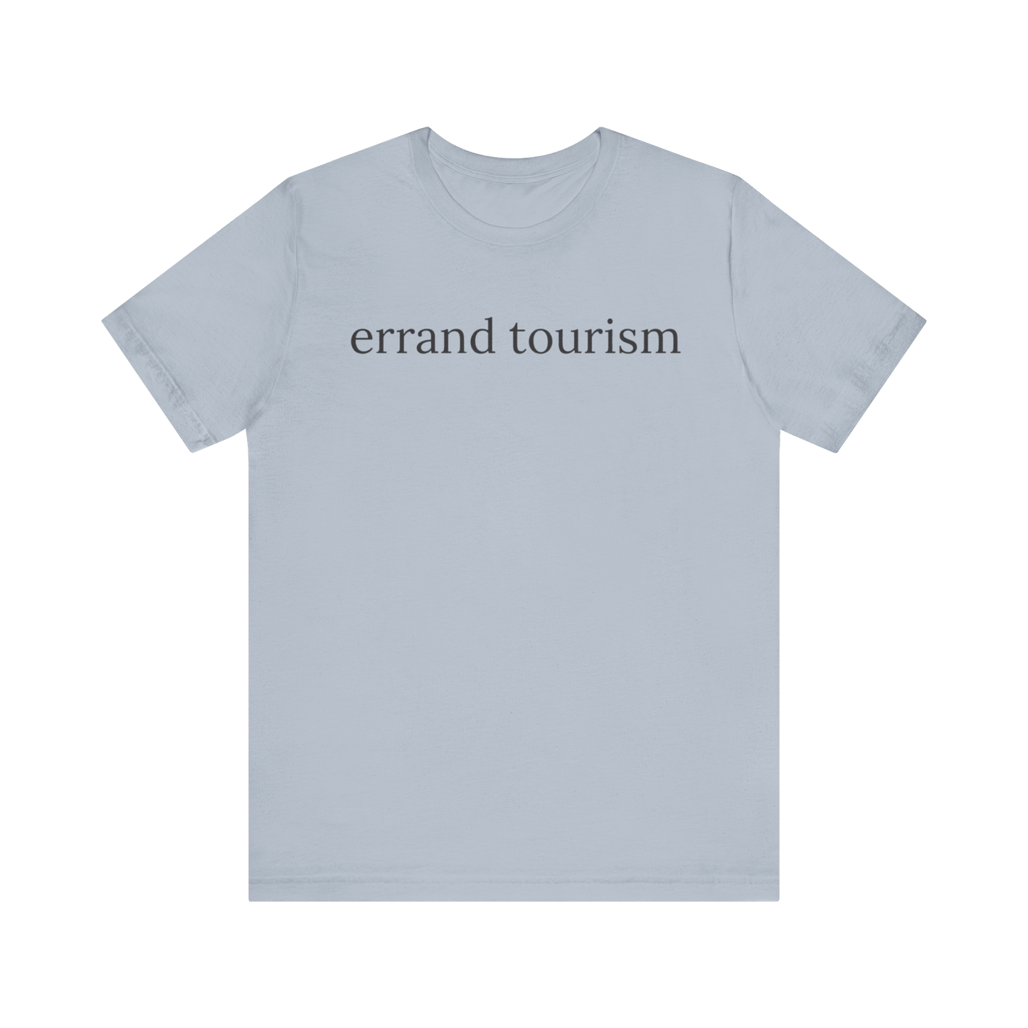 "Errand Tourism" T-Shirt