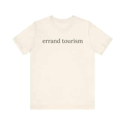 "Errand Tourism" T-Shirt