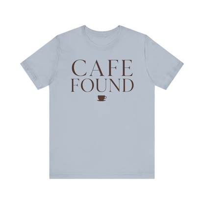 "Café Found" T-Shirt
