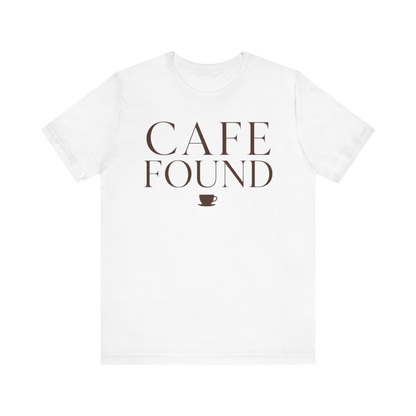 "Café Found" T-Shirt