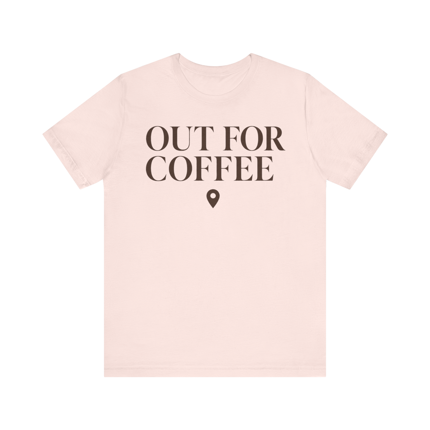 "Out for Coffee" T-Shirt